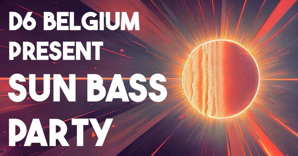 SUN BASS PARTY // D6BELGIUM @ Pot Au Lait