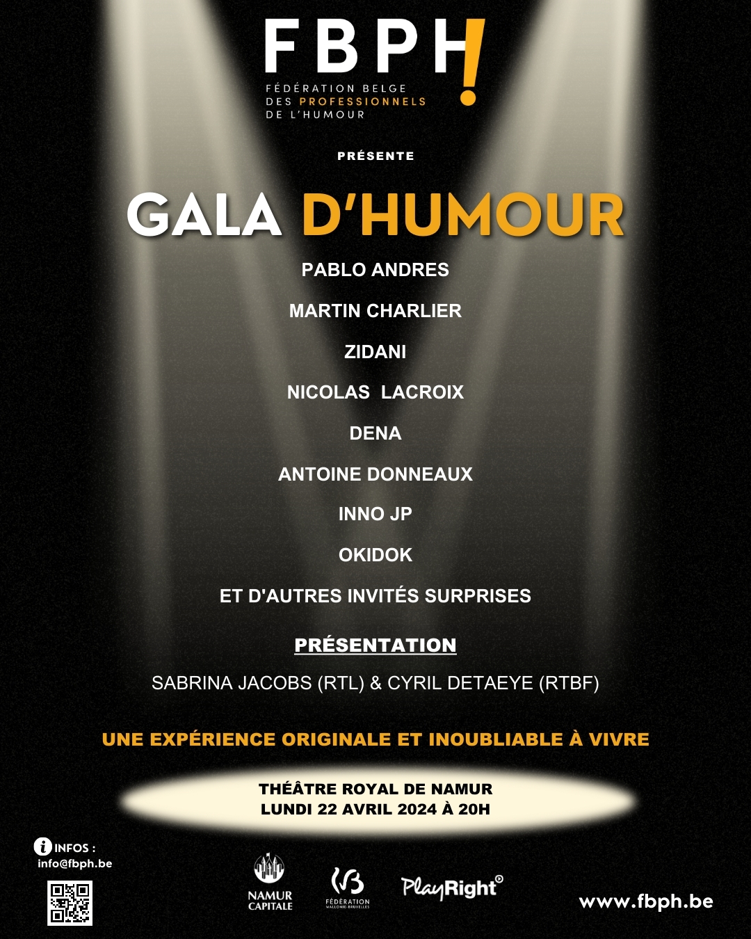 Apr&egrave;s le formidable succ&egrave;s de la 1&egrave;re &eacute;dition du Gala d'Humour de la FBPH, la F&eacute;d&eacute;ration Belge des Professionnels de l'Humour (FBPH) r&eacute;unira pour sa 2&egrave;me &eacute;dition, le lundi 22 avril au Th&eacute;&acirc;tre Royal de Namur, un magnifique plateau d'humoristes de plusieurs g&eacute;n&eacute;rations proposant diff&eacute;rents types d&rsquo;humour.  Venez passer une soir&eacute;e m&eacute;morable plac&eacute;e sous le signe du rire et de la bonne humeur, une exp&eacute;rience in&eacute;dite qui commence d&egrave;s votre arriv&eacute;e au Th&eacute;&acirc;tre.  avec PABLOS ANDRES, MARTIN CHARLIER, ZIDANI, NICOLAS 