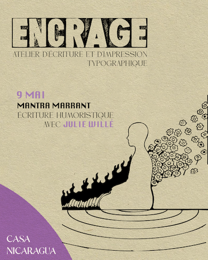 ENCRAGE &mdash; Mantra MarrantAtelier d&rsquo;&eacute;criture humoristique & impression typographiqueavec Julie Will&eacute; & Antoine ImberechtsEt si nos incoh&eacute;rences devenaient des mantras ?