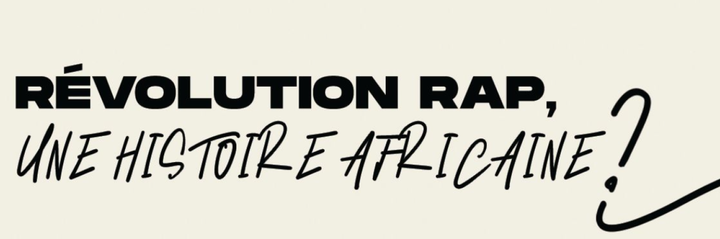 Révolution Rap, une histoire africaine?