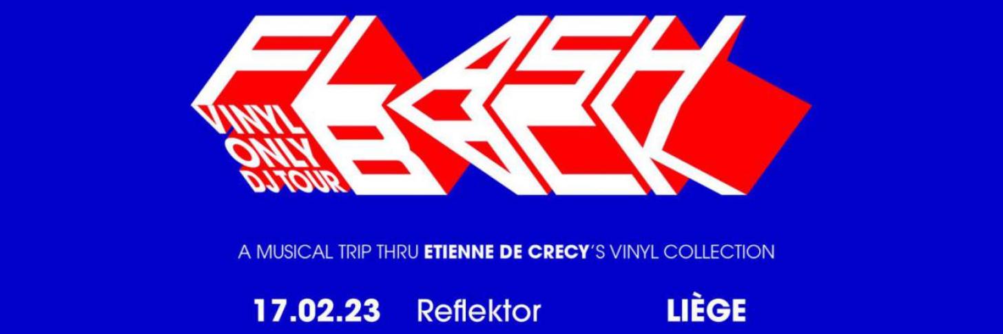 ETIENNE DE CRECY PRESENTS FLASHBACK VINYL ONLY DJ TOUR