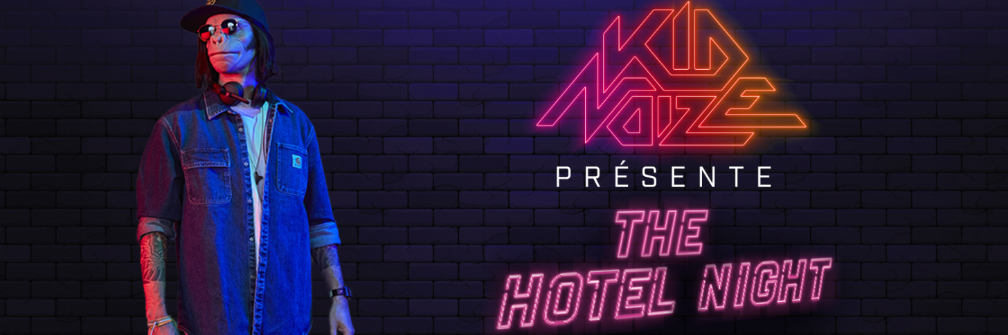 Kid Noize presents THE HOTEL NIGHT