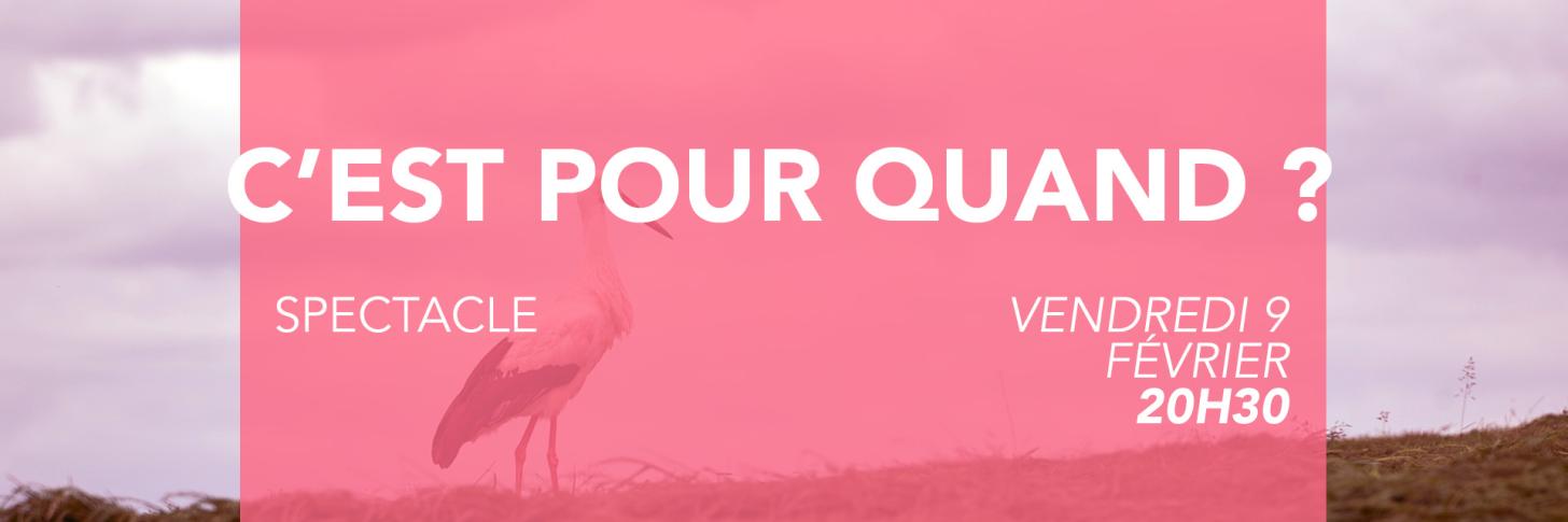Spectacle - C'est pour quand ?
