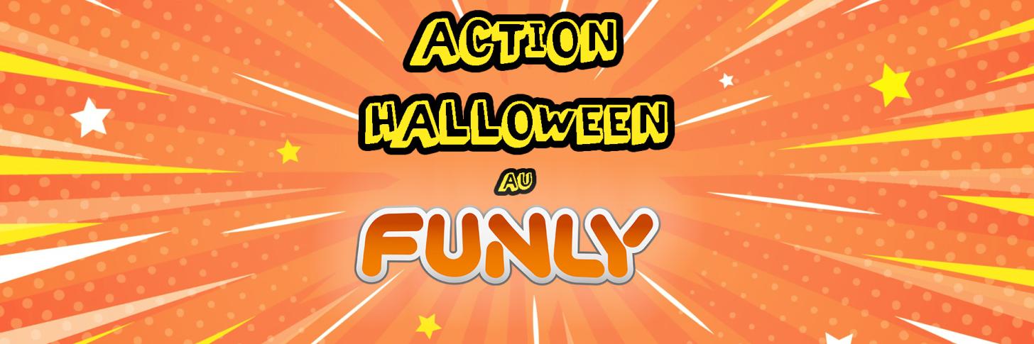 Du 21/10 au 05/11 l'action Halloween est disponible avec et sans résa