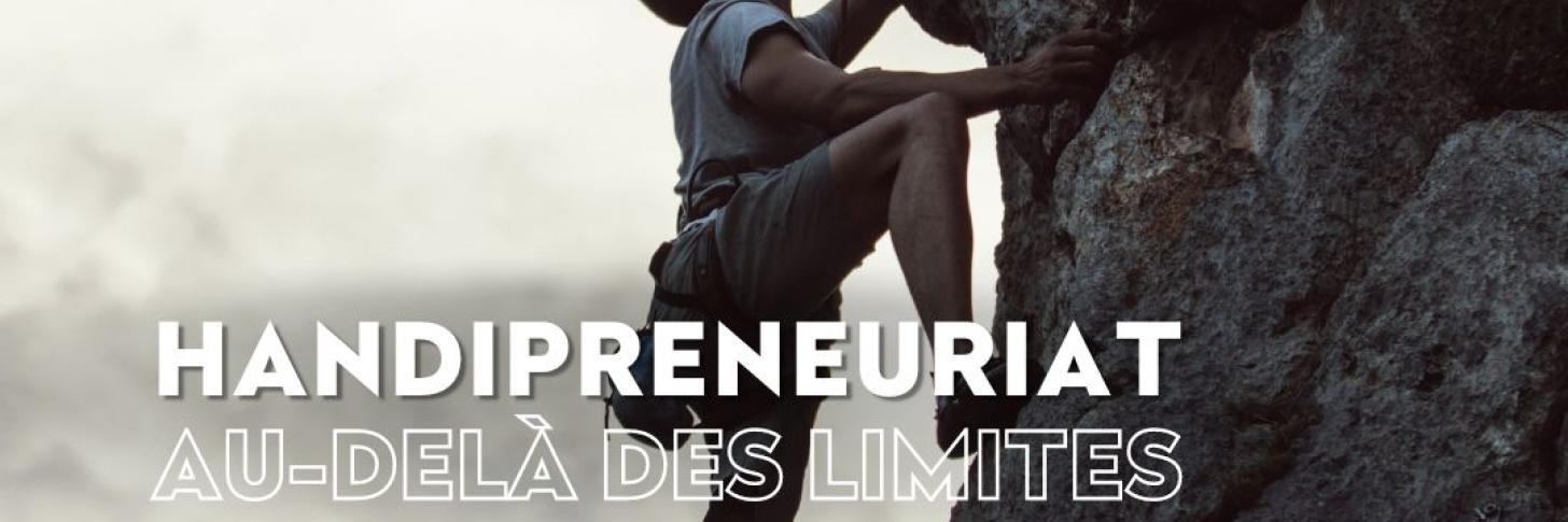 Handipreneuriat : au-del&agrave; des limites