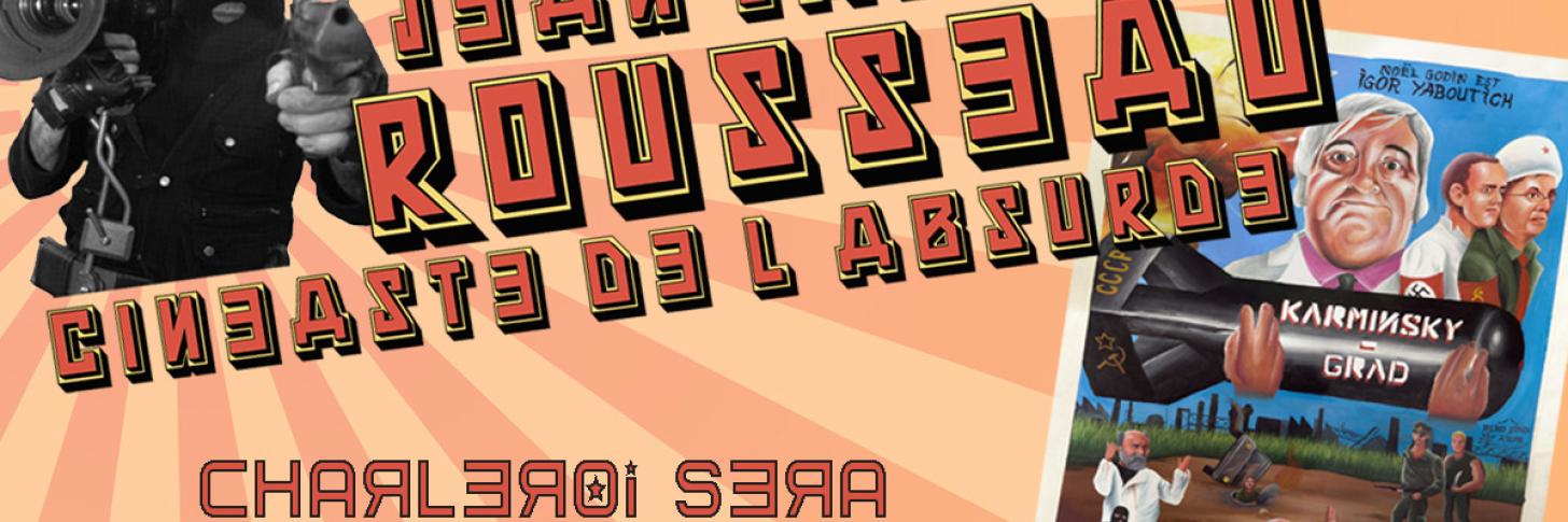 Ciné Club spécial Jean-Jacques Rousseau (cinéaste de l'absurde)
