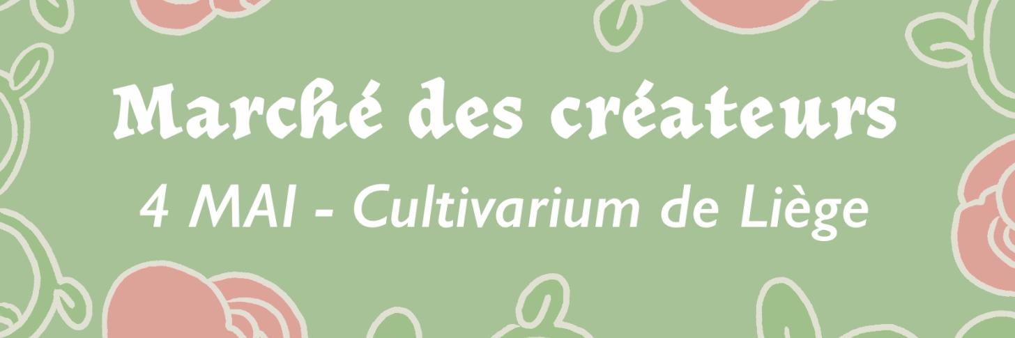 Marché des créateurs au CULTIVARIUM de Liège