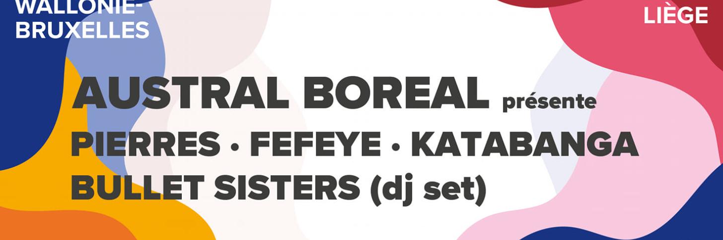 Austral Boreal f&ecirc;te la FWB : Pierres + Fefeye + Katabanga + Bullet Sisters &agrave; l'E251 Nord