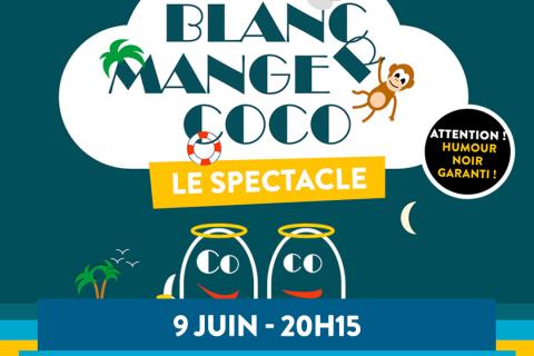 Blanc Manger Coco le spectacle