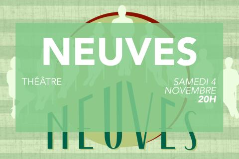 Théâtre - Neuves