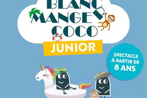 Blanc Manger Coco Junior - le spectacle Huy