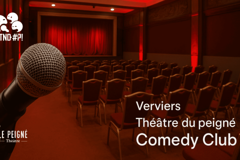 SOIR&Eacute;E STAND-UP | Verviers - Th&eacute;atre du Peign&eacute; 