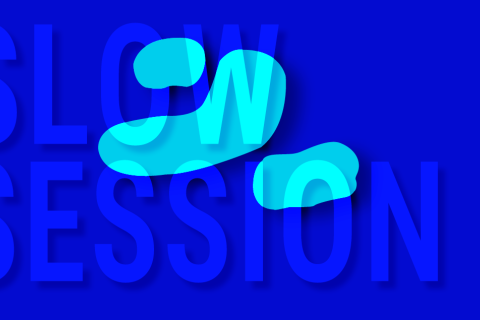 SLOW SESSION