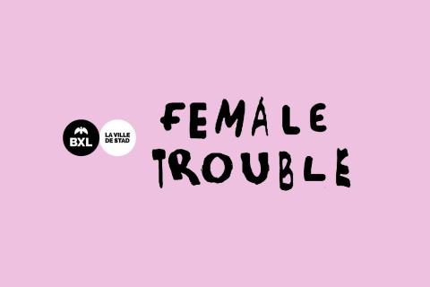 Female Trouble 2021 @ En ligne